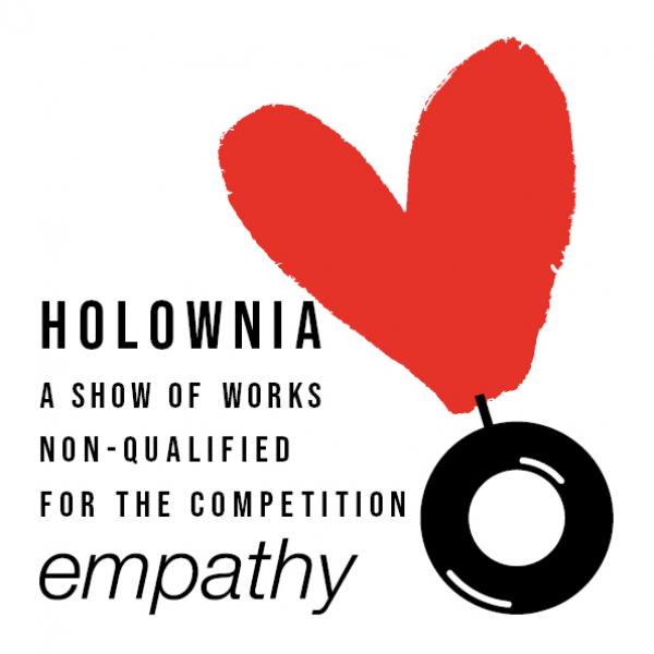 Holownia - show of works non-qualified for the competition EMPATHY 