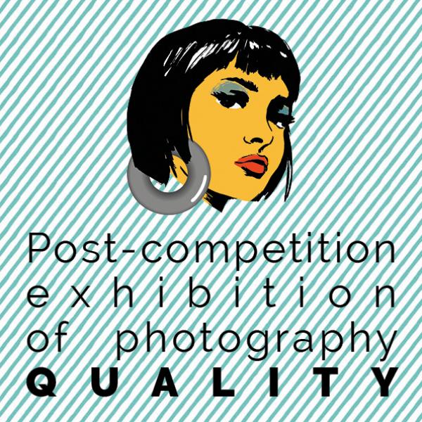 QUALITY Post-competition photography exhibition