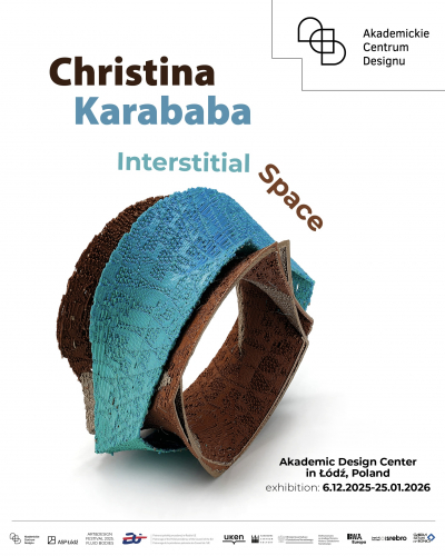 Christina Karababa &bdquo;Interstitial Space&rdquo; at the Academic Design Center in Ł&oacute;dź