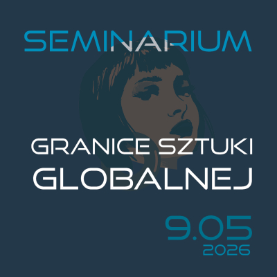 Sympozjum Granice Sztuki Globalnej