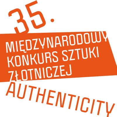35. Międzynarodowy Konkurs Sztuki Złotniczej AUTHENTICITY